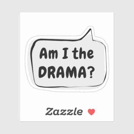 Bin ich der DRAMA? Sprechblase Vinyl Sticker (Blatt)