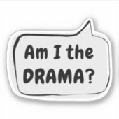 Bin ich der DRAMA? Sprechblase Vinyl Sticker (Vorderseite)