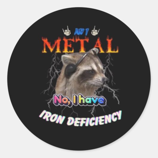 Bin ich Metal Nr. Ich habe Eisen-Mangel Meme Runder Aufkleber (Vorderseite)