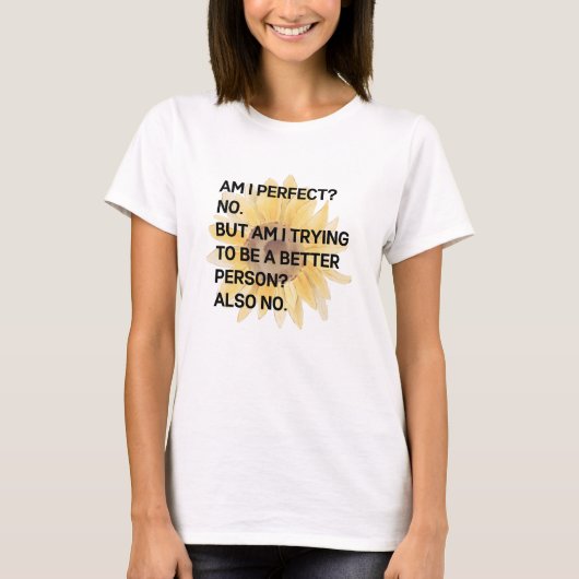 Bin ich Perfect T - Shirt (Vorderseite)