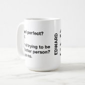 Bin ich perfekt Funny Sarcastic Personalisiert Kaffeetasse (Vorderseite Links)