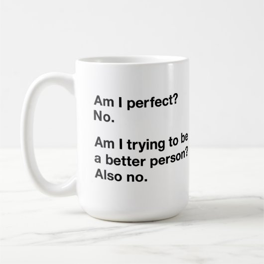 Bin ich perfekt Funny Sarcastic Personalisiert Kaffeetasse (Links)
