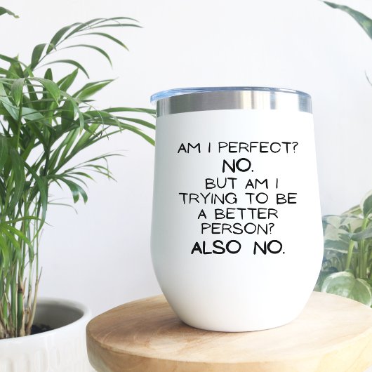 Bin ich perfekt, nein! Minimal Funny Gift Wine Tum