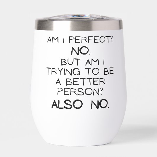 Bin ich perfekt, nein! Minimal Funny Gift Wine Tum (Vorderseite)