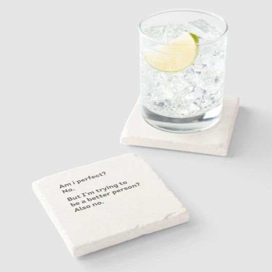 Bin ich perfekt? Nein, versuche ich, besser lustig Steinuntersetzer (Seitenansicht)