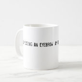 Bin ich vermisst eine Augenbraue Kaffeetasse (Vorderseite Links)