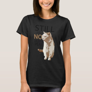 Bin Immer Noch Keine Erbsenbrei  Katze Kätzchen Mä T-Shirt
