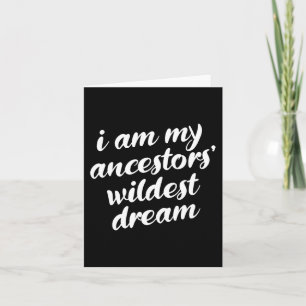 Bin My Ancestors Wildest Dream Black History Monta Karte