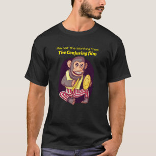 Bin nicht der Affe aus dem Conjuring-Film T-Shirt