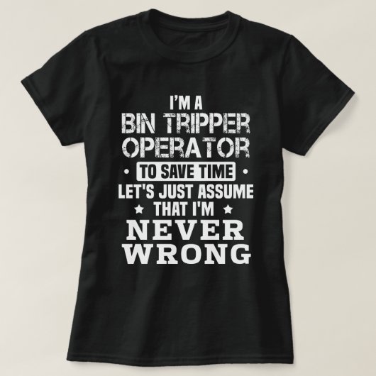 Bin Tripper Operator T-Shirt (Design vorne)