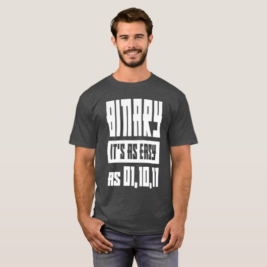 Binär ist es so einfach. Geek Gift T-Shirt (Vorne ganz)