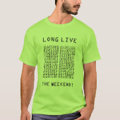 Binary Long Lebe Weekend T-Shirt (Vorderseite)