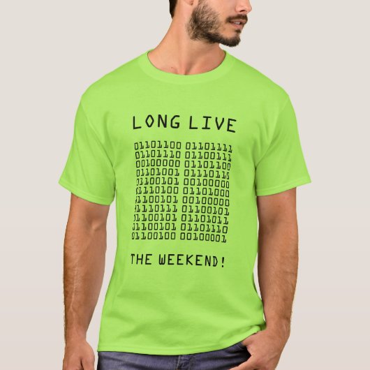 Binary Long Lebe Weekend T-Shirt (Vorderseite)