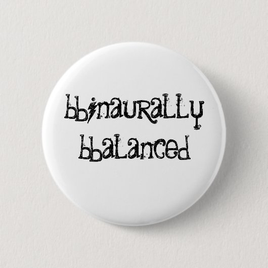 Binaurally Balanced Button (Vorderseite)