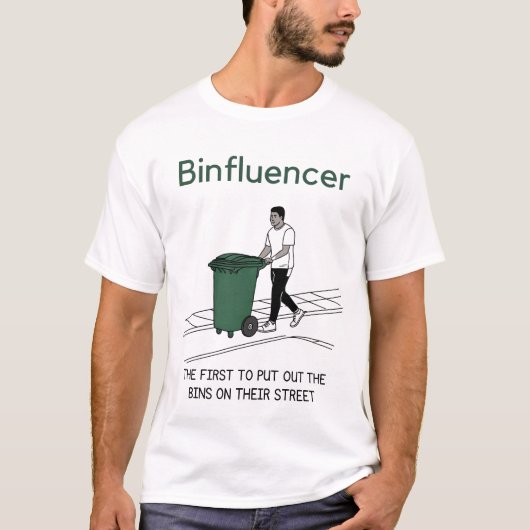 Binfluencer, der erste, der seine Mülleimer ausste T-Shirt (Vorderseite)