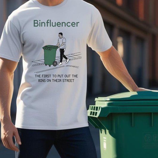 Binfluencer, der erste, der seine Mülleimer ausste T-Shirt