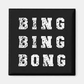 Bing Bing Bong Funny Retro Distressed Quote  Magnet (Vorne)