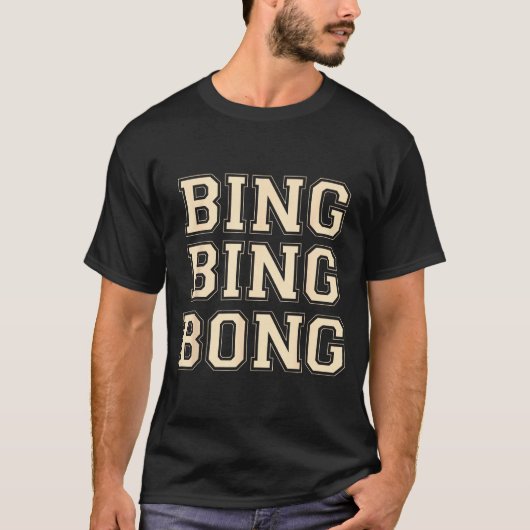 Bing Bing Bong Funny Retro Distressed Quote  T-Shirt (Vorderseite)