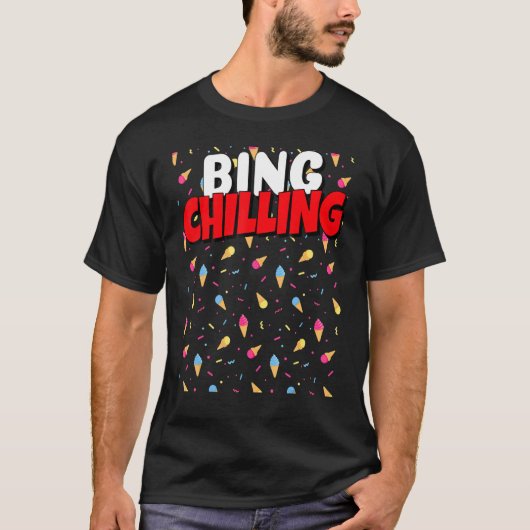 Bing Chilling Ice Cream dank Meme Viral Quote Tren T-Shirt (Vorderseite)