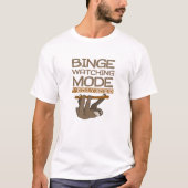 Binge-aufpassender Modus aktivierte T-Shirt (Vorderseite)