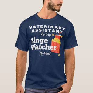 Binge Watcher Veterinärassistent T-Shirt