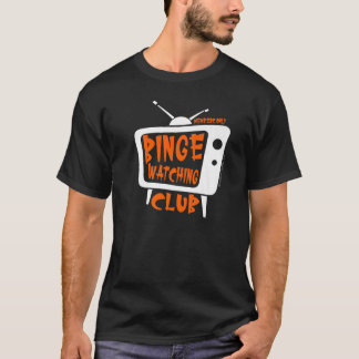 Binge Watching Club Mitglied nur TV Streaming Oran T-Shirt