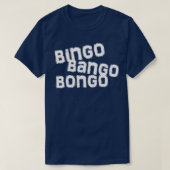 Bingo-Bango-Bongo T-Shirt (Design vorne)