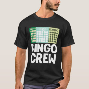 Bingo Crew Bingo Kartenspiel Glücksspiel Glück Bin T-Shirt