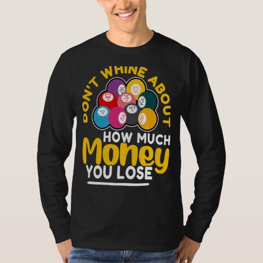 Bingo Don't Whine About How Much Money You Lose T-Shirt (Vorderseite)