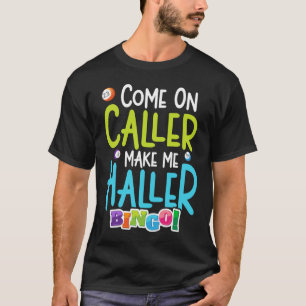Bingo Funny Player macht mich Holler T-Shirt