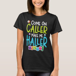 Bingo Funny Player macht mich Holler T-Shirt