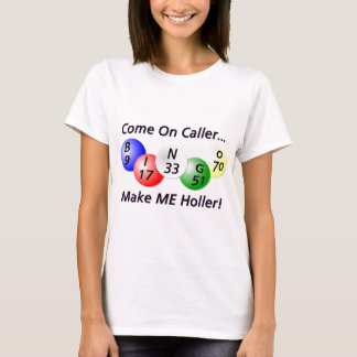 Bingo! Gekommen auf Anrufer, lassen Sie MICH T-Shirt