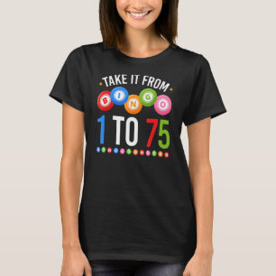 Bingo nimmt es von 1 bis 75 Bingo Player T-Shirt