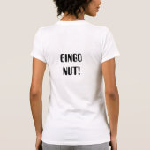Bingo Nut T - Shirt (Rückseite)