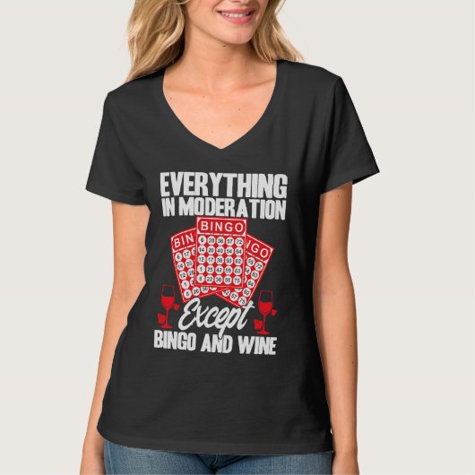 Bingo Player Everything In Moderation Except Bingo T-Shirt (Vorderseite)