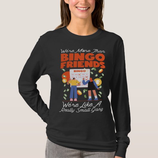 Bingo Player Friends Besties Buddies We're More Th T-Shirt (Vorderseite)