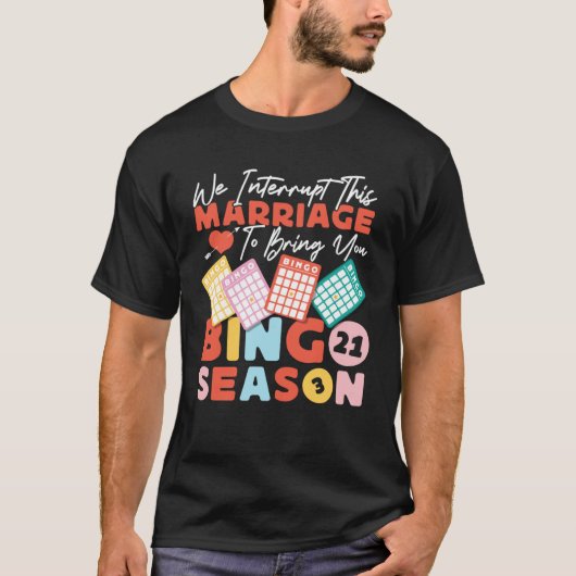 Bingo Player Husband Wife Marriage We Interrupt Th T-Shirt (Vorderseite)