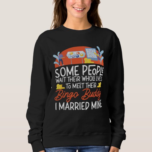 Bingo Player Husband Wife Marriage Wedding Some Pe Sweatshirt (Vorderseite)