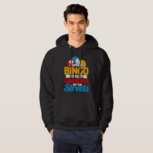Bingo Player I Support Bingo To Keep Grandma Off T Hoodie (Vorne ganz)