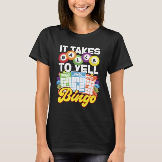 Bingo Player It Takes Balls To Yell Bingo T-Shirt (Vorderseite)