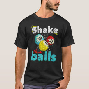 Bingo Player Lotterie schüttelt diese Balls, die b T-Shirt