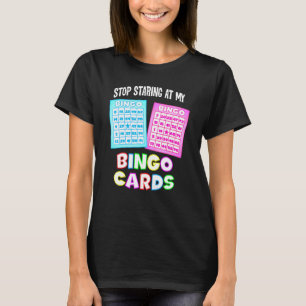 Bingo Queen - Hör auf, meine Bingo-Karten anzustac T-Shirt