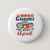 Bingo Queens ist im April Geboren Button (Vorderseite)