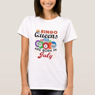Bingo Queens ist im Juli Geboren T-Shirt