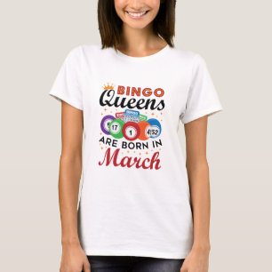 Bingo Queens ist im März Geboren T-Shirt
