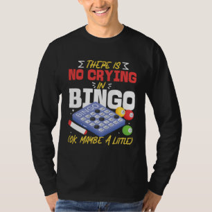 Bingo-Spieler Beim Bingo wird nicht geweint Ok vie T-Shirt