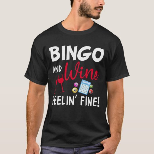 Bingo und Wein fühlen sich gut T-Shirt (Vorderseite)