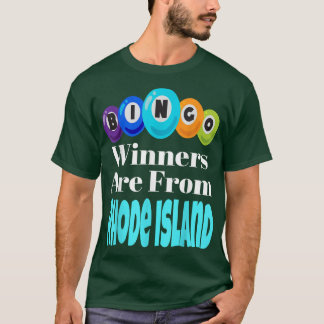 Bingo Winners Are From Rhode Island Funny Game Nig T-Shirt