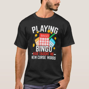 Bingo zu spielen hat mir neue Fluch-Worte Bingo be T-Shirt