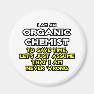 Bio Chemist... Nehmen Sie an, ich habe nie Unrecht Magnet